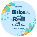 Bike and Roll to School Day graphic with text stating join us May 8, 2024 with a bike wheel as the dot of the "I" and a bike trailing off the "E" in Bike, a skate board near "and", a wheelchair before the "R" in Roll, roller skates before the to, and a scooter near the "D" in day.