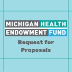 Michigan Health Endowment Fund Logo with Request for Proposal text underneath