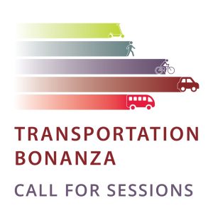 Graphic of a scooter, pedestrian, bicyclist, car and bus with lime green, teal, purple, burgundy, and red bands of color behind each mode of transportation, respectively. The text "Transportation Bonanza Call for Sessions" at the bottom.